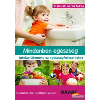   Mindenben egészség – Játékgyűjtemény az egészségfejlesztéshez