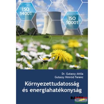   Dr. Gutassy Attila, Gutassy Nimród Ferenc - Környezettudatosság és energiahatékonyság
