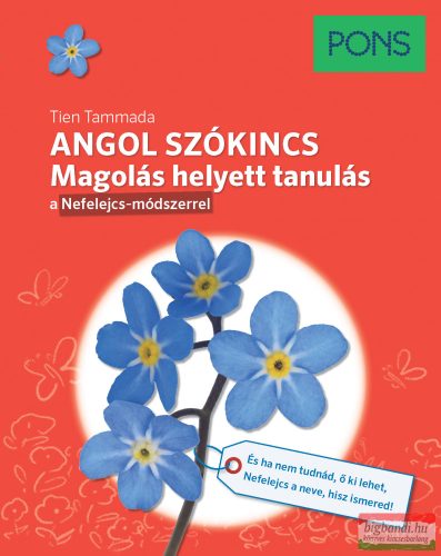 PONS Angol szókincs  - Magolás helyett tanulás a Nefelejcs-módszerrel