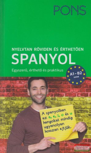 PONS - Spanyol nyelvtan röviden és érthetően - Egyszerű, érthető és praktikus A1-B2 szint