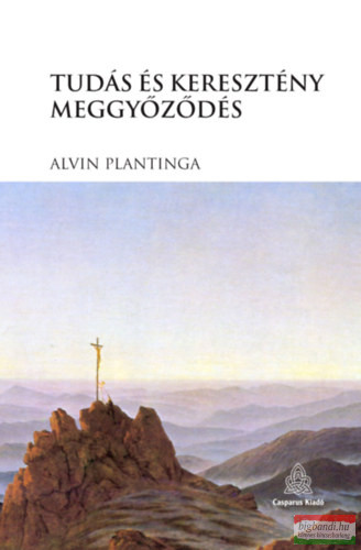 Alvin Plantinga - Tudás és keresztény meggyőződés