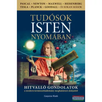 Andics Árpád - Tudósok Isten nyomában 