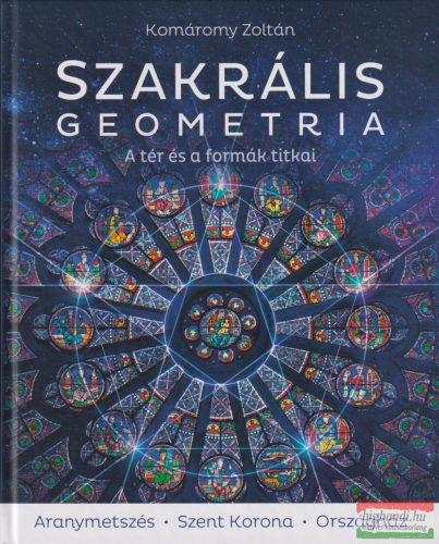 Komáromy Zoltán - Szakrális geometria - A tér és a formák titkai