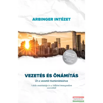   Vezetés és önámítás - Út a vezetői tisztánlátáshoz