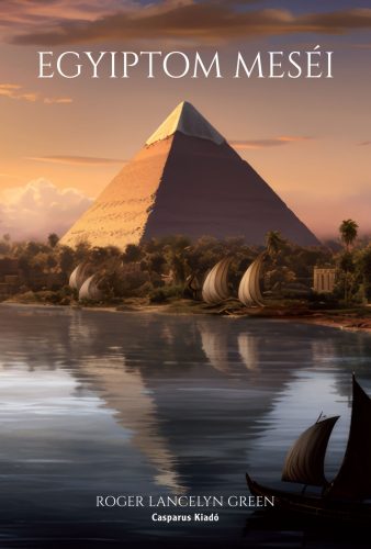 Roger Lancelyn Green - Egyiptom meséi 