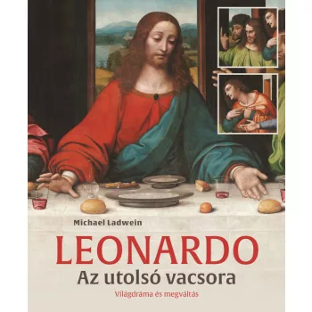 Michael Ladwein - Leonardo - Az utolsó vacsora