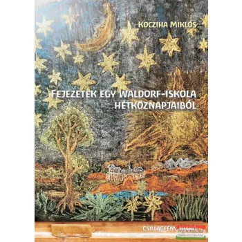   Kocziha Miklós - Fejezetek egy Waldorf-iskola hétköznapjaiból