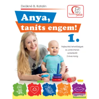 Deákné B. Katalin - Anya, taníts engem! 1.