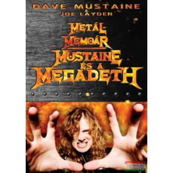   Dave Mustaine, Joe Layden - Metálmemoár - Mustaine és a Megadeth