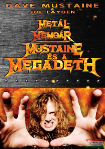Dave Mustaine, Joe Layden - Metálmemoár - Mustaine és a Megadeth