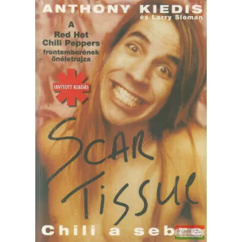 Anthony Kiedis, Larry Sloman - Scar Tissue - Chili a sebre