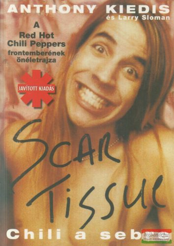 Anthony Kiedis, Larry Sloman - Scar Tissue - Chili a sebre