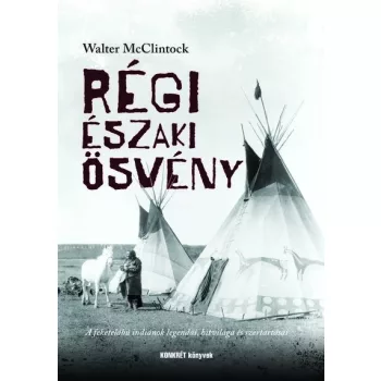 Walter McClintock - Régi Északi Ösvény