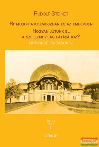 Rudolf Steiner - Ritmusok a kozmoszban és az emberben / Hogyan jutunk el a szellemi világ látásához?