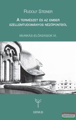 Rudolf Steiner - A természet és az ember szellemtudományos nézőpontból 