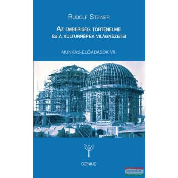   Rudolf Steiner - Az emberiség történelme és a kultúrnépek világnézetei