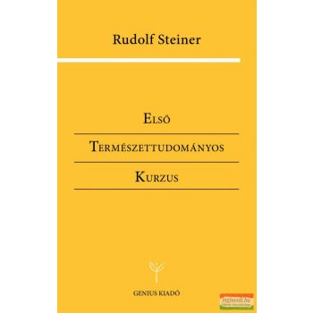 Rudolf Steiner - Első Természettudományos Kurzus