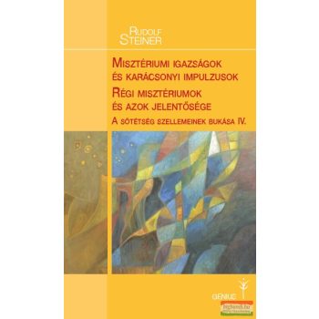   Rudolf Steiner - Misztériumi igazságok és karácsonyi impulzusok / Régi misztériumok és azok jelentősége