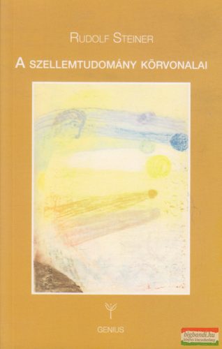 Rudolf Steiner - A szellemtudomány körvonalai