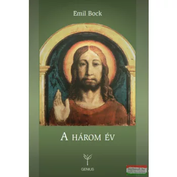 Emil Bock - A ​három év 