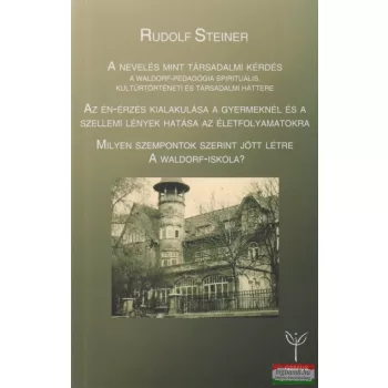 Rudolf Steiner - A nevelés mint társadalmi kérdés