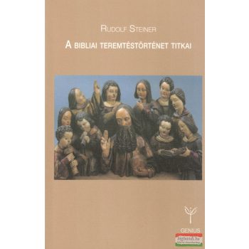 Rudolf Steiner - A bibliai teremtéstörténet titkai
