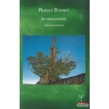 Rudolf Steiner - Az öregedésről