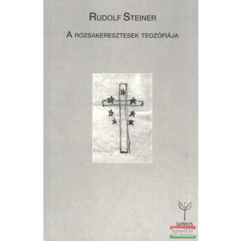 Rudolf Steiner - A rózsakeresztesek teozófiája