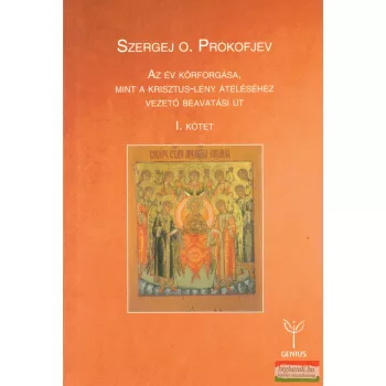   Szergej O. Prokofjev - Az év körforgása, mint a Krisztus-lény átéléséhez vezető beavatási út I. kötet