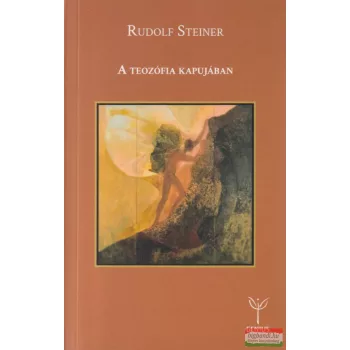 Rudolf Steiner - A teozófia kapujában