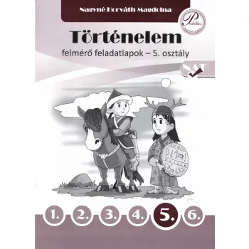 Történelem felmérő feladatlapok 5. osztály - PD-513