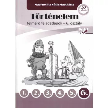 Történelem felmérő feladatlapok 6. osztály - PD-514