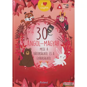 30 Angol-magyar mese a bátorságról és a gyávaságról