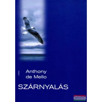 Anthony de Mello - Szárnyalás