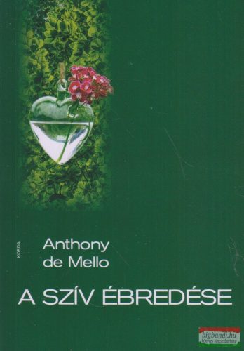 Anthony De Mello - A szív ébredése