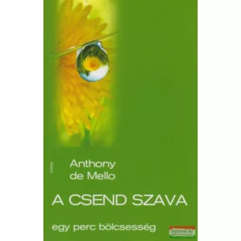 Anthony De Mello - A csend szava - egy perc bölcsesség 