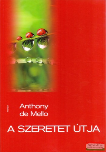 Anthony de Mello - A szeretet útja