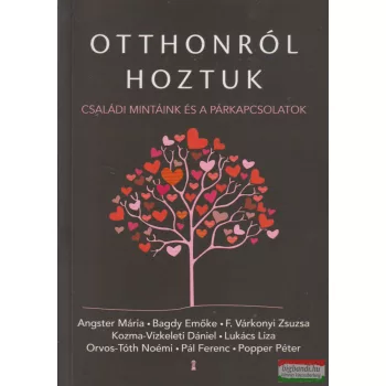 Otthonról hoztuk - Családi mintáink és a párkapcsolatok