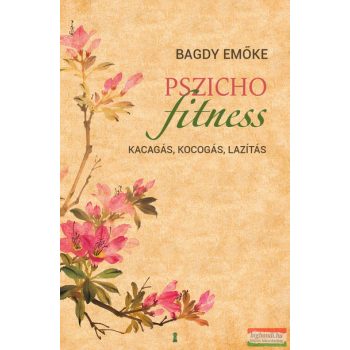   Bagdy Emőke - Pszichofitness - Kacagás, kocogás, lazítás