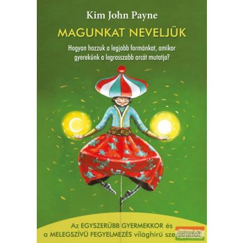 Kim John Payne - Magunkat neveljük