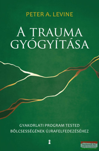 Peter A. Levine - A trauma gyógyítása