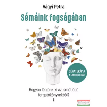 Vágyi Petra - Sémáink fogságában