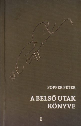 Popper Péter - A belső utak könyve