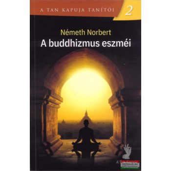 Németh Norbert - A buddhizmus eszméi