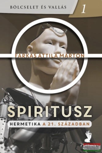 Farkas Attila Márton - Spiritusz - Hermetika a 21. században