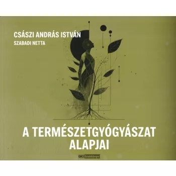   Császi András István, Szabadi Netta - A természetgyógyászat alapjai