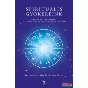 Korcsmáros Magda, János Péter - Spirituális gyökereink