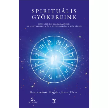 Korcsmáros Magda, János Péter - Spirituális gyökereink