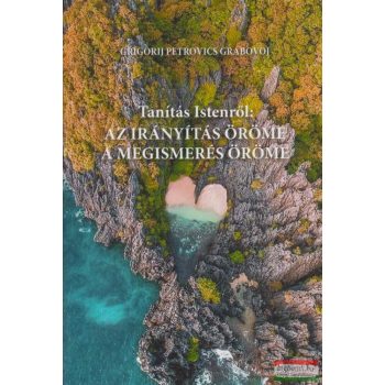   Grigorij Petrovics Grabovoj - Az irányítás öröme - A megismerés öröme