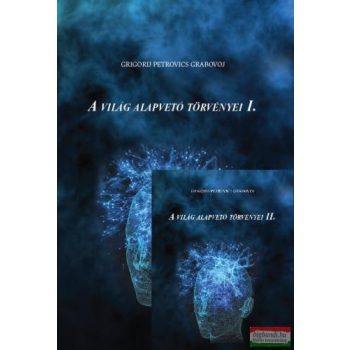   Grigorij Petrovics Grabovoj - A világ alapvető törvényei I-II